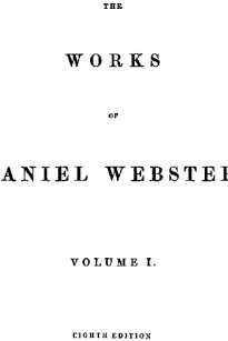 The Works of Daniel Webster, Volume 1