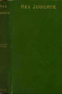 Res Judicatæ: Papers and Essays