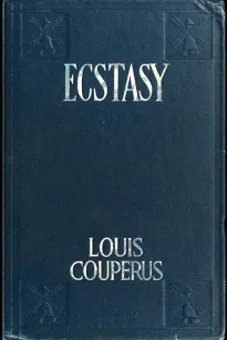Ecstasy, A Study of Happiness: A Novel