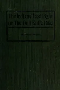The Indians' Last Fight; Or, The Dull Knife Raid