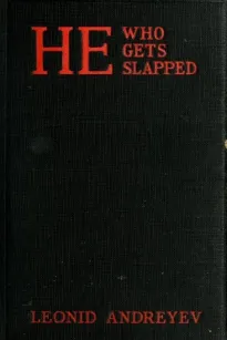 He Who Gets Slapped: A Play in Four Acts