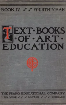 Text books of art education, v. 4 of 7. Book IV, Fourth Year