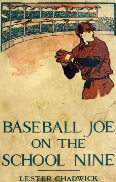Baseball Joe on the School Nine; or, Pitching for the Blue Banner