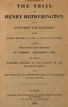 The Trial of Henry Hetherington, on an Indictment for Blasphemy