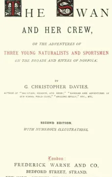 The Swan and Her Crew
or The Adventures of Three Young Naturalists and Sportsmen on the Broads and Rivers of Norfolk