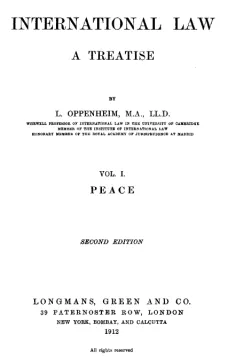 International Law. A Treatise. Volume I (of 2)
Peace. Second Edition