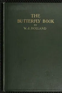 The Butterfly Book
A Popular Guide to a Knowledge of the Butterflies of North America