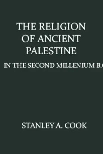 The Religion of Ancient Palestine
In the Second Millenium B.C.