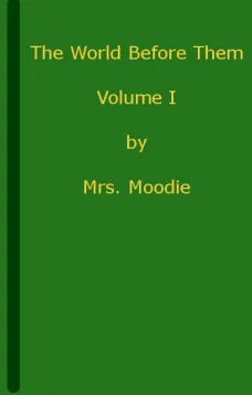 The World Before Them: A Novel. Volume 1 (of 3)