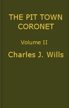 The Pit Town Coronet, Volume II (of 3)
A Family Mystery.