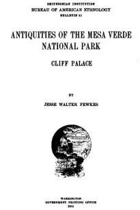 Antiquities of the Mesa Verde National Park: Cliff Palace