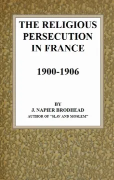 The Religious Persecution in France 1900-1906