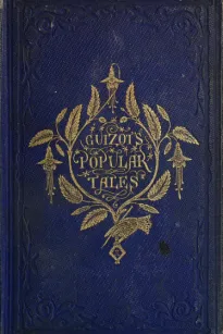 Popular Tales
Scaramouche—Cecilia and Nanette—Three Chapters from the Life of Nadir—The Mother and Daughter—The Difficult Duty:Moral Doubts—New Year's Night—The Curé of Chavignat—The Double Vow—Poor José—Caroline; or, The Effects of a 