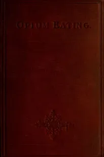 Opium Eating
An Autobiographical Sketch