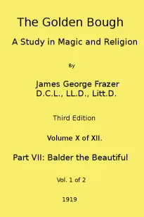 The Golden Bough: A Study in Magic and Religion (Third Edition, Vol.
10 of 12)