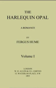 The Harlequin Opal, Vol. 1 (of 3)
A Romance