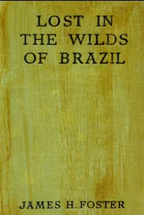 Lost in the Wilds of Brazil