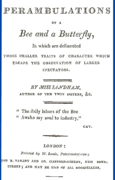 The Perambulations of a Bee and a Butterfly,
In which are delineated those smaller traits of character
which escape the observation of larger spectators.