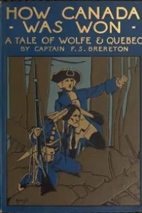 How Canada was Won: A Tale of Wolfe and Quebec