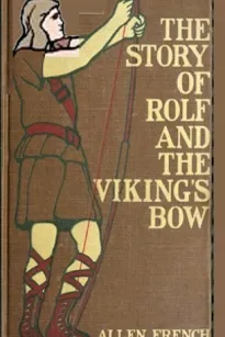 The Story of Rolf and the Viking's Bow