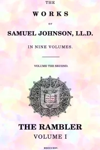 The Works of Samuel Johnson, LL.D., in Nine Volumes, Volume the Second
The Rambler, Volume I