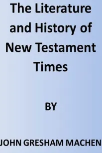 The Literature and History of New Testament Times