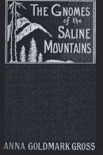 The Gnomes of the Saline Mountains
A Fantastic Narrative