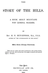 The Story of the Hills
A Book About Mountains for General Readers.