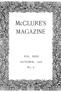 McClure's Magazine, Vol. XXXI, No. 6, October, 1908