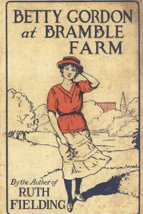 Betty Gordon at Bramble Farm; Or, The Mystery of a Nobody
