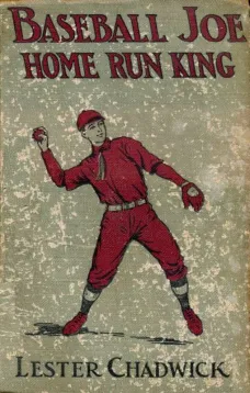 Baseball Joe, Home Run King; or, The Greatest Pitcher and Batter on Record