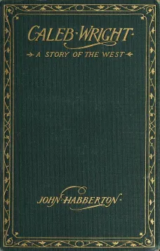 Caleb Wright
A Story of the West