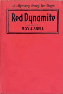 Red Dynamite
A Mystery Story for Boys