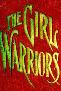 The Girl Warriors
A Book for Girls
