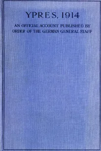 Ypres 1914
An Official Account Published by Order of the German General Staff