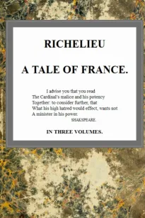 Richelieu: A Tale of France, v. 2/3