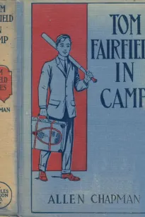 Tom Fairfield in Camp
or, The Secret of the Old Mill