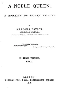 A Noble Queen (Volume I of 3)
A Romance of Indian History