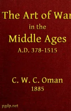 The Art of War in the Middle Ages A.D. 378-1515