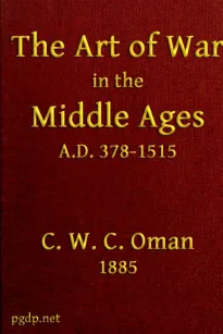 The Art of War in the Middle Ages A.D. 378-1515