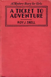 A Ticket to Adventure
A Mystery Story for Girls