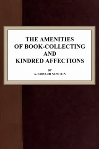The Amenities of Book-Collecting and Kindred Affections