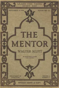 The Mentor: Walter Scott, Vol. 4, Num. 15, Serial No. 115, September 15, 1916