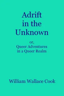 Adrift in the Unknown
or, Queer Adventures in a Queer Realm