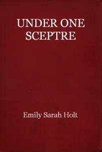 Under One Sceptre, or Mortimer's Mission
The Story of the Lord of the Marches