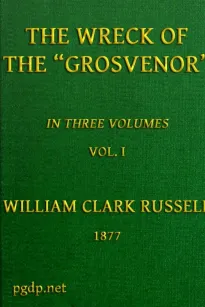 The Wreck of the Grosvenor, Volume 1 of 3
An account of the mutiny of the crew and the loss of the
ship when trying to make the Bermudas