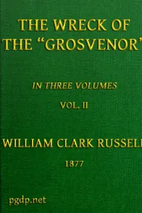 The Wreck of the Grosvenor, Volume 2 of 3
An account of the mutiny of the crew and the loss of the
ship when trying to make the Bermudas