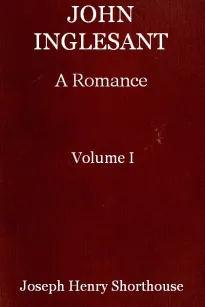 John Inglesant (Volume I of 2)
A Romance