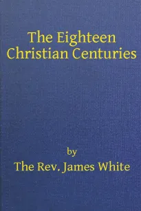 The Eighteen Christian Centuries