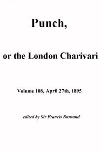 Punch, or the London Charivari, Vol. 108, April 27, 1895
